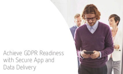 achieve gdpr readiness with secure app and data delivery